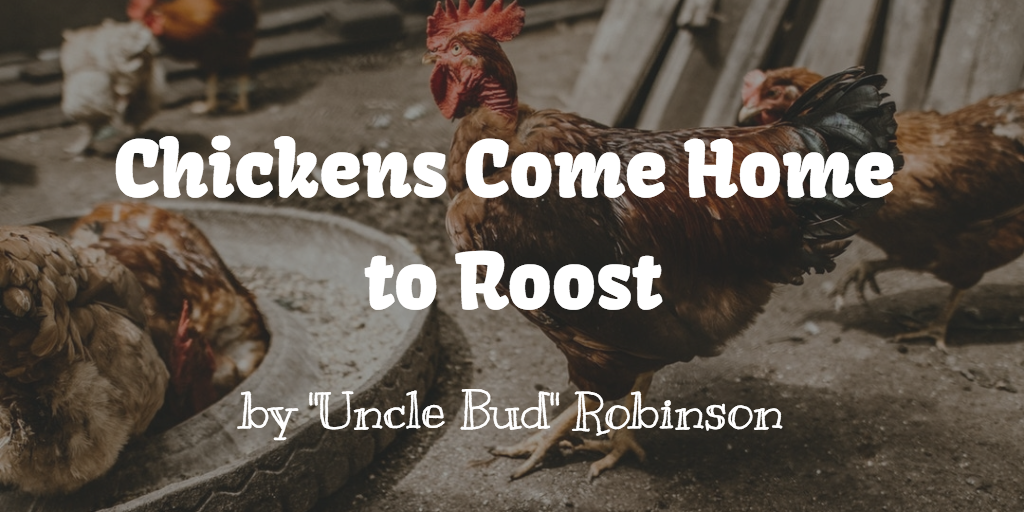 Chickens Come Home to Roost, by “Uncle Bud” Robinson Jawbone Digital